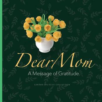 Paperback Dear Mom: A Message of Gratitude. Book