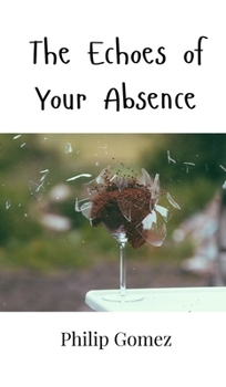 Hardcover The Echoes of Your Absence Book