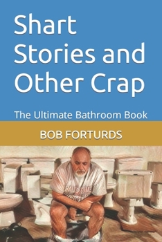 Paperback Shart Stories and Other Crap: The Ultimate Bathroom Book