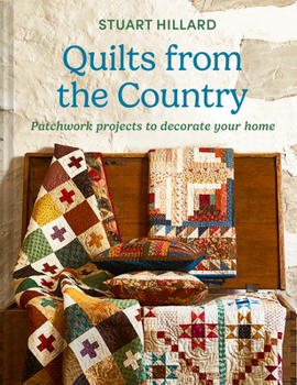 Hardcover Quilts from the Country: Patchwork Projects to Decorate Your Home Book