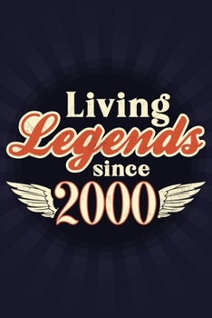 Living Legends Since 2000: Journal Birthday Gift For Men, Women, Friends | 6x9 - 120 Pages Lined Blank Journal