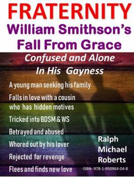 Fraternity - William Smithson's Fall from Grace : Confused and Alone in His Gayness