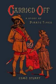 Paperback Carried Off: A Story of Pirate Times Book