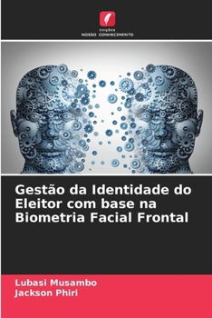 Paperback Gestão da Identidade do Eleitor com base na Biometria Facial Frontal [Portuguese] Book