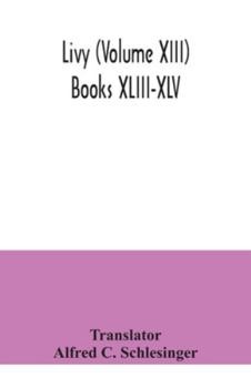 Paperback Livy (Volume XIII) Books XLIII-XLV Book