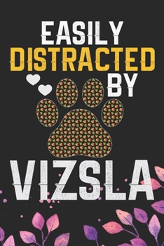 Paperback Easily Distracted by Vizsla: Cool Vizsla Dog Journal Notebook - Vizsla Puppy Lover Gifts - Funny Vizsla Dog Notebook - Vizsla Owner Gifts. 6 x 9 in Book