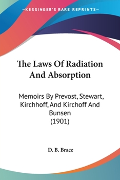 Paperback The Laws Of Radiation And Absorption: Memoirs By Prevost, Stewart, Kirchhoff, And Kirchoff And Bunsen (1901) Book