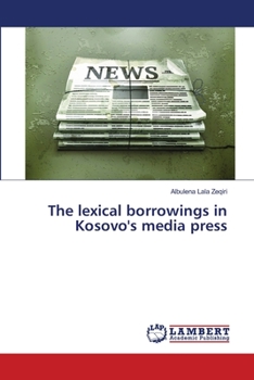Paperback The lexical borrowings in Kosovo's media press Book