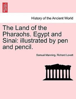 Paperback The Land of the Pharaohs. Egypt and Sinai: Illustrated by Pen and Pencil. Book