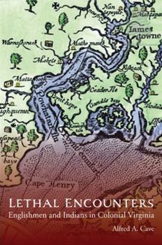 Paperback Lethal Encounters: Englishmen and Indians in Colonial Virginia Book