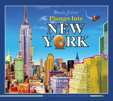 Hardcover Uncle John's Plunges Into New York: Illustrated Edition Book