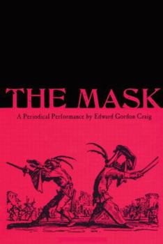 Mask: A Periodical Performance by Edward Gordon Craig (Contemporary Theatre Studies)