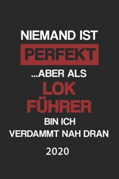 Lokf�hrer 2020: Kalender Lustiger Zugfahrer Spruch Terminplaner Lokomotivf�hrer Terminkalender Wochenplaner, Monatsplaner & Jahresplaner f�r Eisenbahnfahrer DIN A 5 Taschenkalender 120 Seiten Geschenk