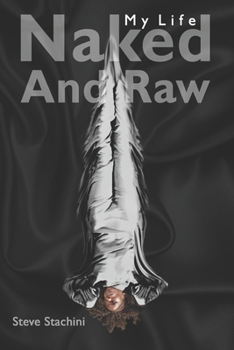 Paperback My Life Naked And Raw Book