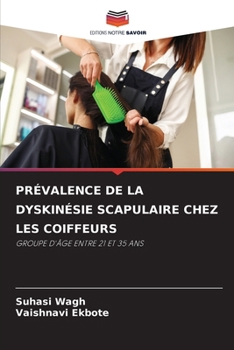 Prévalence de la Dyskinésie Scapulaire Chez Les Coiffeurs (French Edition)
