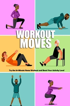 Paperback Workout Moves: Try the 10-Minute Home Workout and Boost Your Activity Level: Strength Training Book