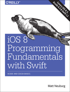 Paperback IOS 8 Programming Fundamentals with Swift: Swift, Xcode, and Cocoa Basics Book