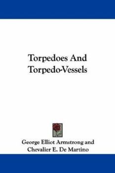 Paperback Torpedoes And Torpedo-Vessels Book