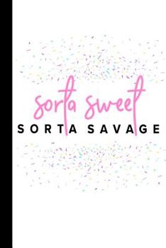 Paperback Sorta Sweet Sorta Savage: A Funny Notebook for The Side Hustle Boss Book