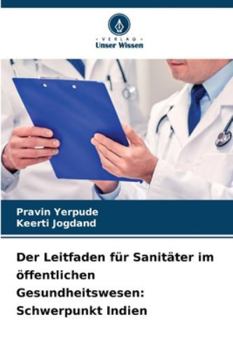 Paperback Der Leitfaden für Sanitäter im öffentlichen Gesundheitswesen: Schwerpunkt Indien [German] Book
