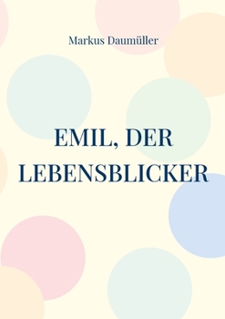 Paperback Emil, der Lebensblicker [German] Book