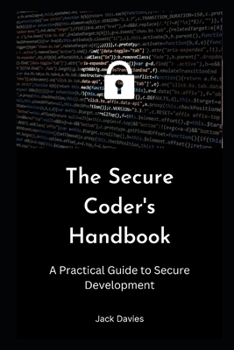 Paperback The Secure Coder's Handbook: A Practical Guide to Secure Development Book
