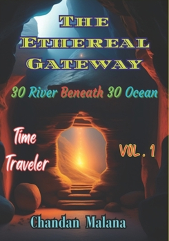 Paperback The Ethereal Gateway: 30 River Beneath 30 Ocean Book