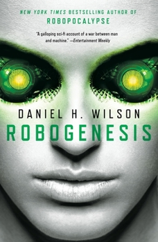 Robogenesis - Book #2 of the Robopocalypse