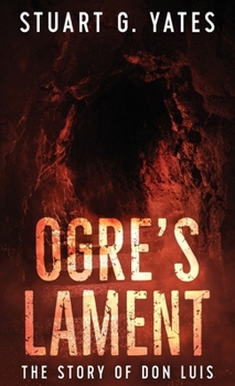 Hardcover Ogre's Lament: The Story of Don Luis Book