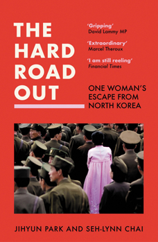 Paperback The Hard Road Out: One Woman's Escape from North Korea Book