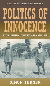 Paperback Politics of Innocence: Hutu Identity, Conflict and Camp Life Book
