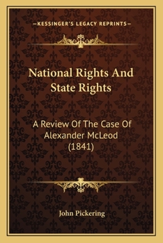 Paperback National Rights And State Rights: A Review Of The Case Of Alexander McLeod (1841) Book