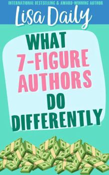 Hardcover What 7-Figure Authors Do Differently Book