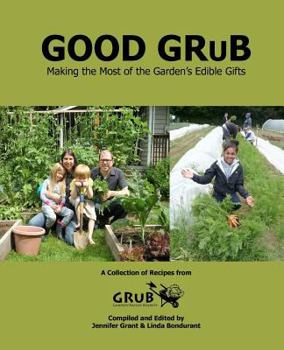 Paperback Good Grub: Making the Most of the Garden's Edible Gifts Book