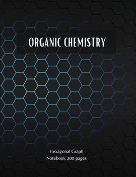 Paperback ORGANIC CHEMISTRY - Hexagonal Graph Notebook 200 pages Book