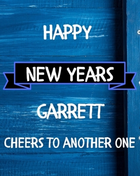 Paperback Happy New Years Garrett's Cheers to another one: 2020 New Year Planner Goal Journal Gift for Garrett / Notebook / Diary / Unique Greeting Card Alterna Book