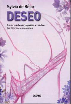 Paperback Deseo: Como Mantener la Pasion y Resolver las Diferencias Sexuales = Desire [Spanish] Book