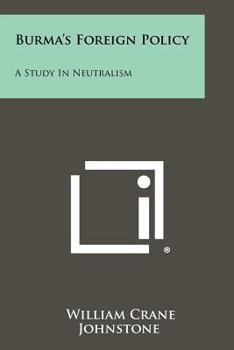 Paperback Burma's Foreign Policy: A Study In Neutralism Book