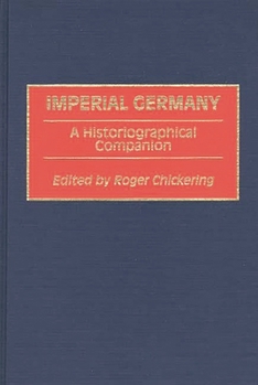 Hardcover Imperial Germany: A Historiographical Companion Book