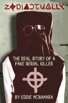 Paperback Zodiactually: The Real Story of a Fake Serial Killer Book