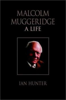 Malcolm Muggeridge: A life