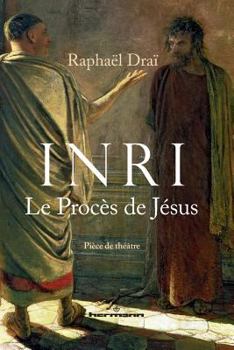 INRI: Le procès de Jésus (pièce de théâtre) (HR.HERMANN LIT.) (French Edition)