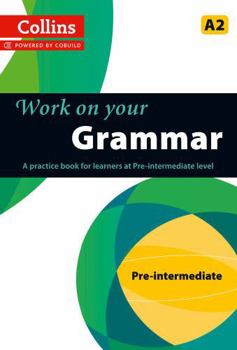 Work on your Grammar - Pre-intermediate A2 - Book  of the Work on Your...