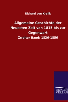 Paperback Allgemeine Geschichte der Neuesten Zeit von 1815 bis zur Gegenwart: Zweiter Band: 1836-1856 [German] Book