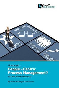 Paperback Thinking of... People-centric Process Management? Ask the Smart Questions Book