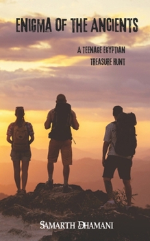 Enigma of the Ancient: - A Teenage Egyptian Treasure Hunt -
