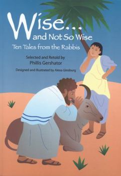 Paperback Wise... and Not So Wise: Ten Tales from the Rabbis Book