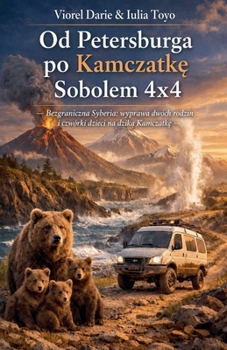 Od Petersburga po Kamczatke Sobolem 4x4 (Travel) (Polish Edition)