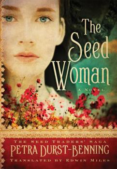 The Seed Woman - Book #1 of the Die Samenhändlerin-Saga