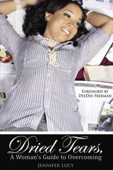 Paperback Dried Tears: A Woman's Guide to Overcoming Book